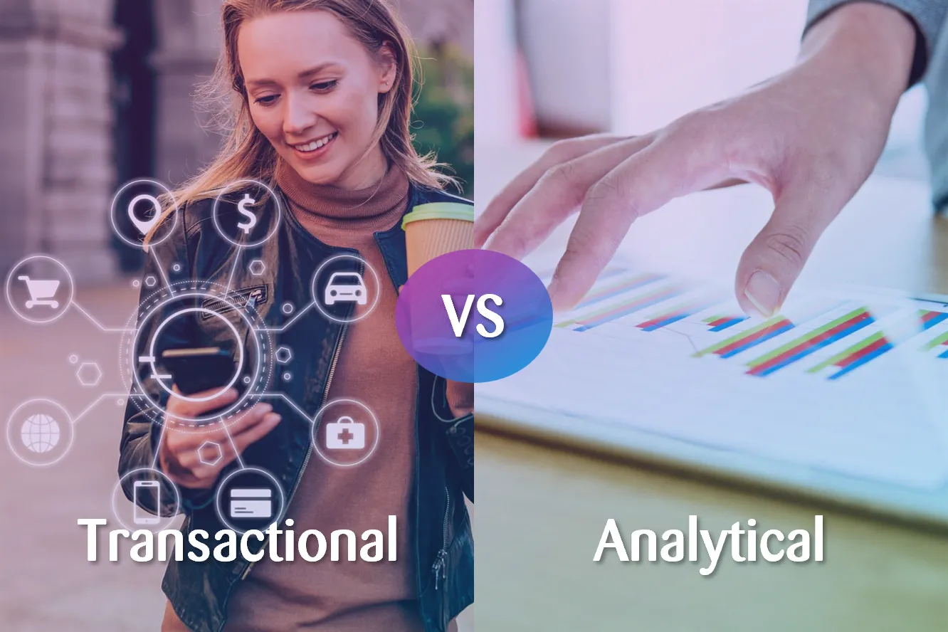 Transactional vs. Analytical